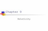 Chapter 9 Relativity. Basic Problems Newtonian mechanics fails to describe properly the motion of objects whose speeds approach that of light Newtonian.