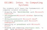 EE1301: Intro. to Computing Systems Browsing the “World Wide Web” with Microsoft Explorer™ File management Microsoft Windows Operating System™ Writing.
