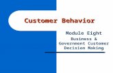 Customer Behavior Module Eight Business & Government Customer Decision Making.