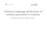 Estonian language proficiency of medical personnel in Estonia Mart Rannut, Elvira Küün (Tallinn University)