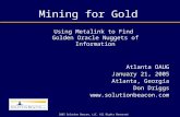 2005 Solution Beacon, LLC. All Rights Reserved Mining for Gold Atlanta OAUG January 21, 2005 Atlanta, Georgia Don Driggs  Using Metalink.