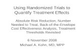 Absolute Risk Reduction, Number Needed to Treat, Back-of-the-Envelope Cost Effectiveness Analysis, Treatment Thresholds Revisited 6 November 2008 Michael.