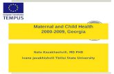 Nata Kazakhashvili, MD PHD Ivane Javakhishvili Tbilisi State University Maternal and Child Health 2000-2009, Georgia.