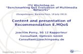 Ouagadougou, Burkina Faso, 18 July 2013 1 Content and presentation of Recommendation E.MQoS Joachim Pomy, SG 12 Rapporteur Consultant, Opticom GmbH Consultant@joachimpomy.de.