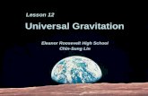Universal Gravitation Eleanor Roosevelt High School Chin-Sung Lin Lesson 12.