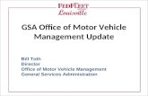 Bill Toth Director Office of Motor Vehicle Management General Services Administration GSA Office of Motor Vehicle Management Update