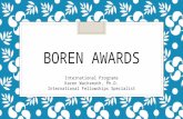 BOREN AWARDS International Programs Karen Wachsmuth, Ph.D. International Fellowships Specialist.