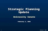 February 3, 2003 1 Strategic Planning Update University Senate February 3, 2003.