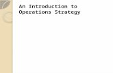 An Introduction to Operations Strategy. The basic strategy model.