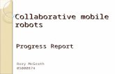 Collaborative mobile robots Rory McGrath 05000874 Progress Report.
