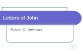 Letters of John Robert C. Newman Author of the Letters Traditionally John the Apostle Some moderns claim it was "John the Elder" They claim evidence.