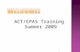 ACT/EPAS Training Summer 2009 1. EILA CreditEnding Today Candy Signed in? 2.