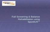 Fall Screening & Balance Rehabilitation using SportKAT ™
