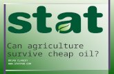 Can agriculture survive cheap oil? BRIAN CLANCEY .