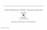 Page 1 California CASA Association Board of Directors Orientation October 2013.