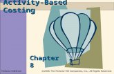 Chapter 8 Activity-Based Costing. 8-2 Learning Objectives 4.Explain how activity-based costing and a two-stage product system are related. 2.Explain how.