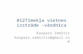 #12Tīmekļa vietnes izstrāde - vārdnīca Kaspars Zemītis kaspars.zemiitis@gmail.com.