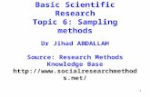 1 Basic Scientific Research Topic 6: Sampling methods Dr Jihad ABDALLAH Source: Research Methods Knowledge Base