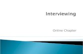 Online Chapter. Defined: An interview is a goal-driven transaction and interviews are generally more goal-driven than other types of communication.