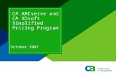 CA ARCserve and CA XOsoft Simplified Pricing Program October 2007.