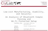 1 Low-cost Manufacturing, Usability, and Security: An Analysis of Bluetooth Simple Pairing and Wi-Fi Protected Setup Cynthia KuoCarnegie Mellon University.