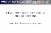 Office of Risk Management Annual Conference RISK EXPOSURE GATHERING AND REPORTING .