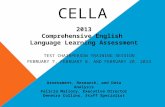 CELLA TEST CHAIRPERSON TRAINING SESSION FEBRUARY 7, FEBRUARY 8, AND FEBRUARY 20, 2013 2013 Comprehensive English Language Learning Assessment Assessment,