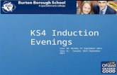 Year 10: Monday 9 th September 2013 Year 11: Tuesday 10th September 2013 KS4 Induction Evenings.