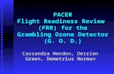 PACER Flight Readiness Review (FRR) for the Grambling Ozone Detector (G. O. D.) Cassandra Hendon, Derrien Green, Demetrius Norman.