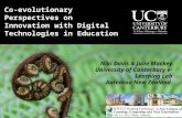Niki Davis & Julie Mackey University of Canterbury e-Learning Lab Aotearoa New Zealand Co-evolutionary Perspectives on Innovation with Digital Technologies.