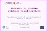 Research to promote evidence-based services Tony Warnes, Maureen Crane and Sarah Coward University of Sheffield Presentation to the Research Forum, Homeless.