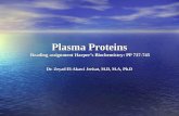 Plasma Proteins Reading assignment Harper’s Biochemistry: PP 737-745 Dr. Zeyad El-Akawi Jreisat, M.D, M.A, Ph.D.