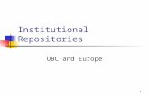 1 Institutional Repositories UBC and Europe. Institutional Repositories Репозитарій університету: досвід створення і використання