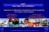 WHO UNICEF WHO/UNICEF Joint Monitoring Programme JMP and data reconciliation Workshop on Millennium Development Goals Monitoring 14-16 January 2009, Bangkok.
