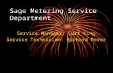 Sage Metering Service Department Service Manager: Curt King Service Technician: Richard Perez.