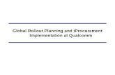Global Rollout Planning and iProcurement Implementation at Qualcomm.