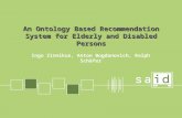 An Ontology Based Recommendation System An Ontology Based Recommendation System for Elderly and Disabled Persons Ingo Zinnikus, Anton Bogdanovich, Ralph.