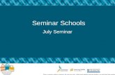 Seminar Schools July Seminar. To develop schools ’ evaluative capability, using evidence to support learning forstudents, teachers and leaders.