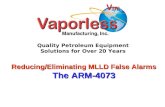 Quality Petroleum Equipment Solutions for Over 20 Years Reducing/Eliminating MLLD False Alarms The ARM-4073.
