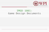 IMGD 1001: Game Design Documents. IMGD 10012 Types of Game Design Docs  Concept Document  Proposal Document  Technical Specification  Game Design.