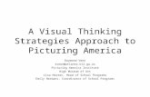 A Visual Thinking Strategies Approach to Picturing America Raymond Veon rveon@atlanta.k12.ga.us Picturing America Institute High Museum of Art Lisa Hooten,