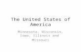 The United States of America Minnesota, Wisconsin, Iowa, Illinois and Missouri.