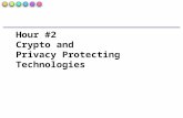 Hour #2 Crypto and Privacy Protecting Technologies.