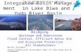Integrated Basin Management in Lake Biwa and Yodo River Basin Bridging Upstream and Downstream Flood Control, Efficient Water Use and Ecosystem Protection.