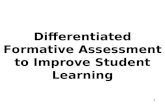 Differentiated Formative Assessment to Improve Student Learning 1.