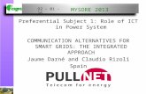 M YSORE 2013 Preferential Subject 1: Role of ICT in Power System COMMUNICATION ALTERNATIVES FOR SMART GRIDS: THE INTEGRATED APPROACH Jaume Darné and Claudio.