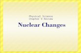 Physical Science Chapter 9 Review. CH 9 Review 1. Which particles make up the nucleus of the atom? a.electrons b.neutrons c. protons d. photons.