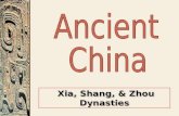 Xia, Shang, & Zhou Dynasties Xia, Shang, & Zhou Dynasties