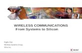 WIRELESS COMMUNICATIONS From Systems to Silicon Raghu Rao Wireless Systems Group, Xilinx Inc.