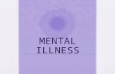 MENTAL ILLNESS. MENTALLY HEALTHY FEEL COMFORTABLE ABOUT THEMSELVES-NOT OVERWHELMED BY OWN FEELINGS-EXPERIENCE ALL OF HUMAN EMOTIONS-BUT ARE NOT OVERCOME.